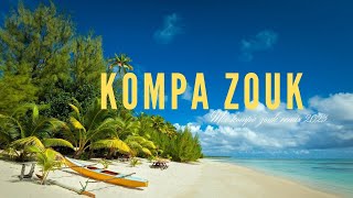 Kompa Zouk remix - Top Kompa Zouk 2023 Vol12