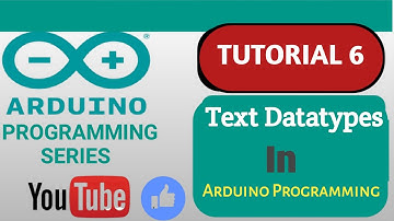 Arduino Programming Series | Tutorial 6| Text Datatypes in Arduino Programming | SM dream |