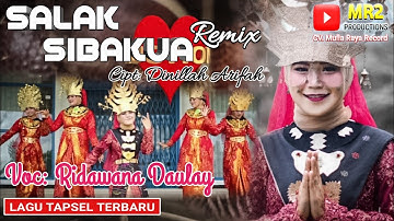 LAGU TAPSEL TERBARU - Salak Sibakua Remix - RIDAWANA DAULAY