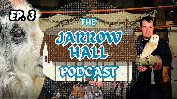 The Jarrow Hall Podcast Ep. 3 - Learning from Anglo-Saxon Farming