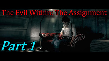 The Evil Within: The Assignment DLC Lets Play Part 1