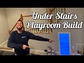 Under Stairs Playroom - Full Build Start to Finish