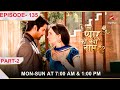 Iss Pyar Ko Kya Naam Doon? | Season 1 | Episode 135 | Part 2