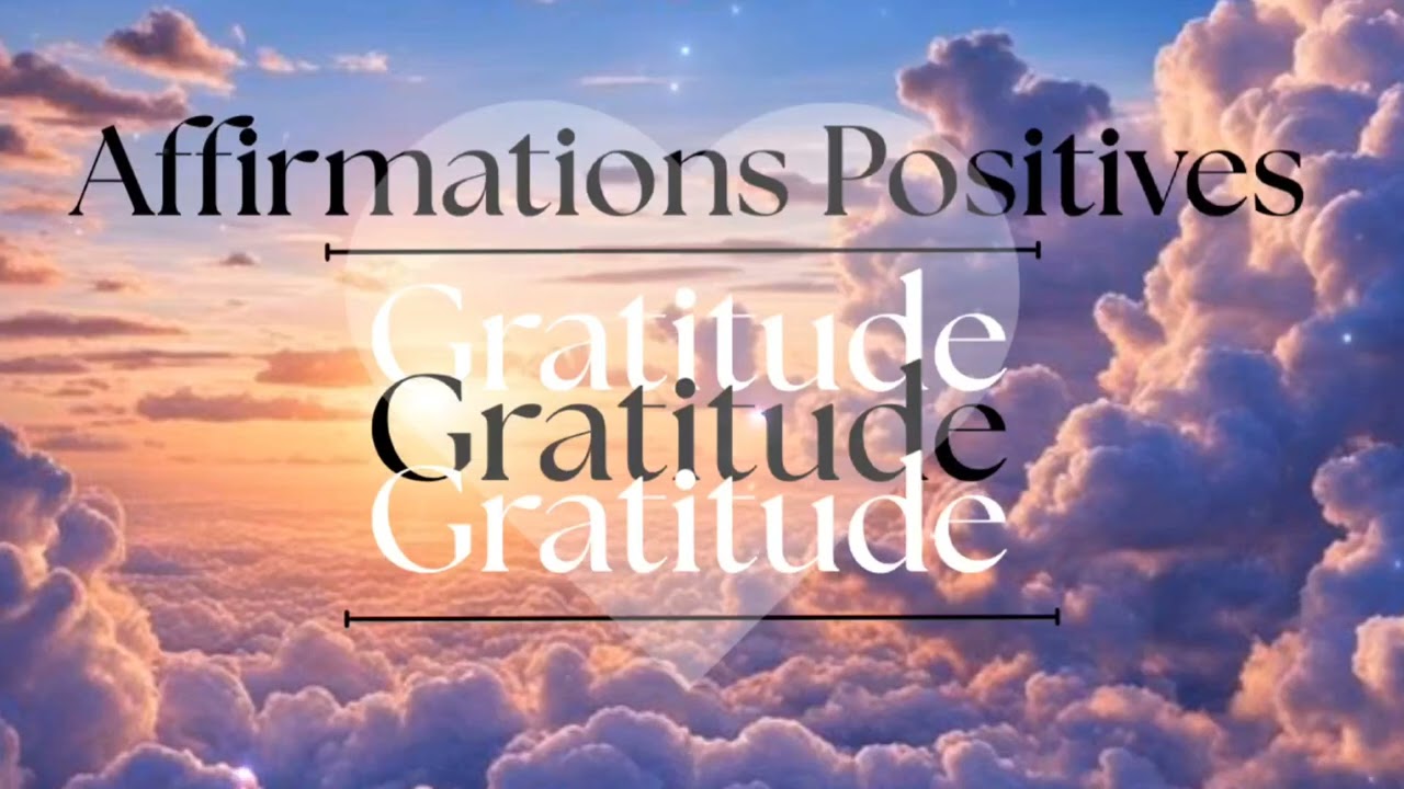 Gratitude ✨ Affirmations Positives quotidiennes 🌟