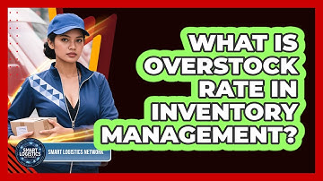 What Is Overstock Rate in Inventory Management?