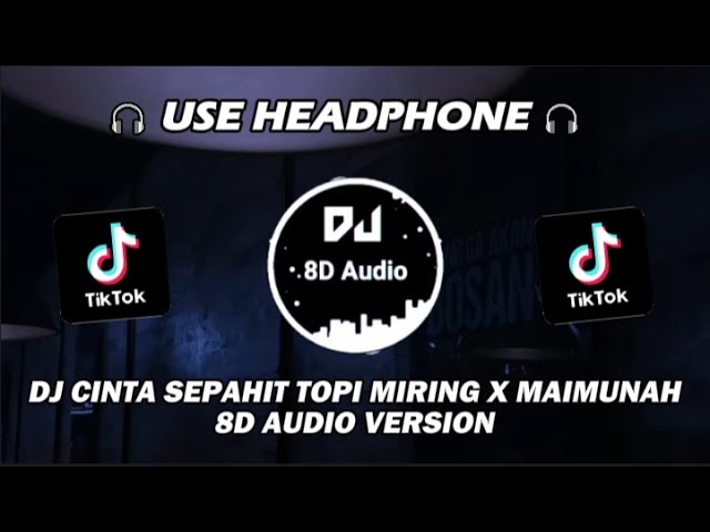 DJ CINTAMU SEPAHIT TOPI MIRING X MAIMUNAH MASHUP GOODDAYCAPPUCINO VIRAL TERBARU 2024 ( 8D Audio ) class=