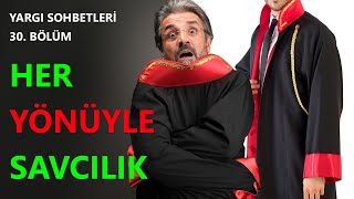 YARGI SOHBETLERİ 30.BÖLÜM ~ HER YÖNÜYLE SAVCILIK #hakim #savcı #noter #tuğrulyılmaz #yargı #adalet