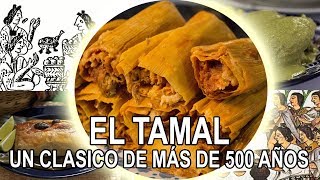 El Tamal  un clásico de más de 500 años