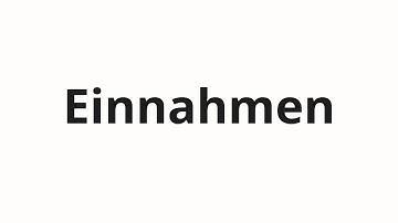 How to pronounce Einnahmen