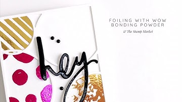 Foiling With WOW Bonding Powder