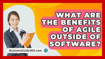 What Are The Benefits Of Agile Outside Of Software? - BusinessGuide360.com