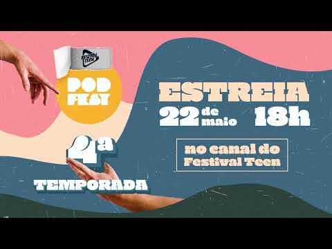 PODFEST QUARTA TEMPORADA! ESTREIA DIA 22 DE MAIO ÀS 18H, VOCÊS NÃO PODEM PERDER!