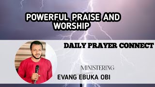 POWERFUL PRAISE AND WORSHIP BY EVANG EBUKA OBI