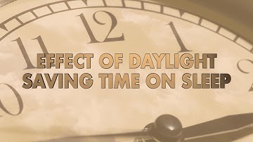 The Science of Clock Change 6: Effect of Daylight Saving Time on Sleep