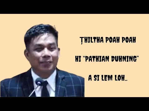 Nunning phun hnih, Țhiltha poah poah tuah hi Pathian duhning a si lem loh.Rev.Dr.Hniang Uk