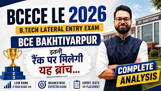 🔥 BCE Bakhtiyarpur | Rank vs Branch | Branch wise Complete Analysis | BCECE LE Exam #leet #bcecele