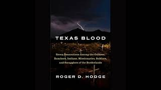 Texas Blood: Seven Generations Among the Outlaws, Ranchers, Indians, Missionaries, Soldiers, and