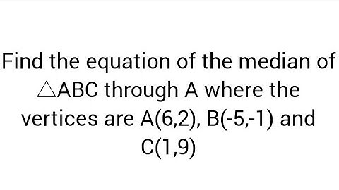Find equation of the median of  △ABC through A where the vertices are A(6,2), B(-5,-1) and C(1,9)
