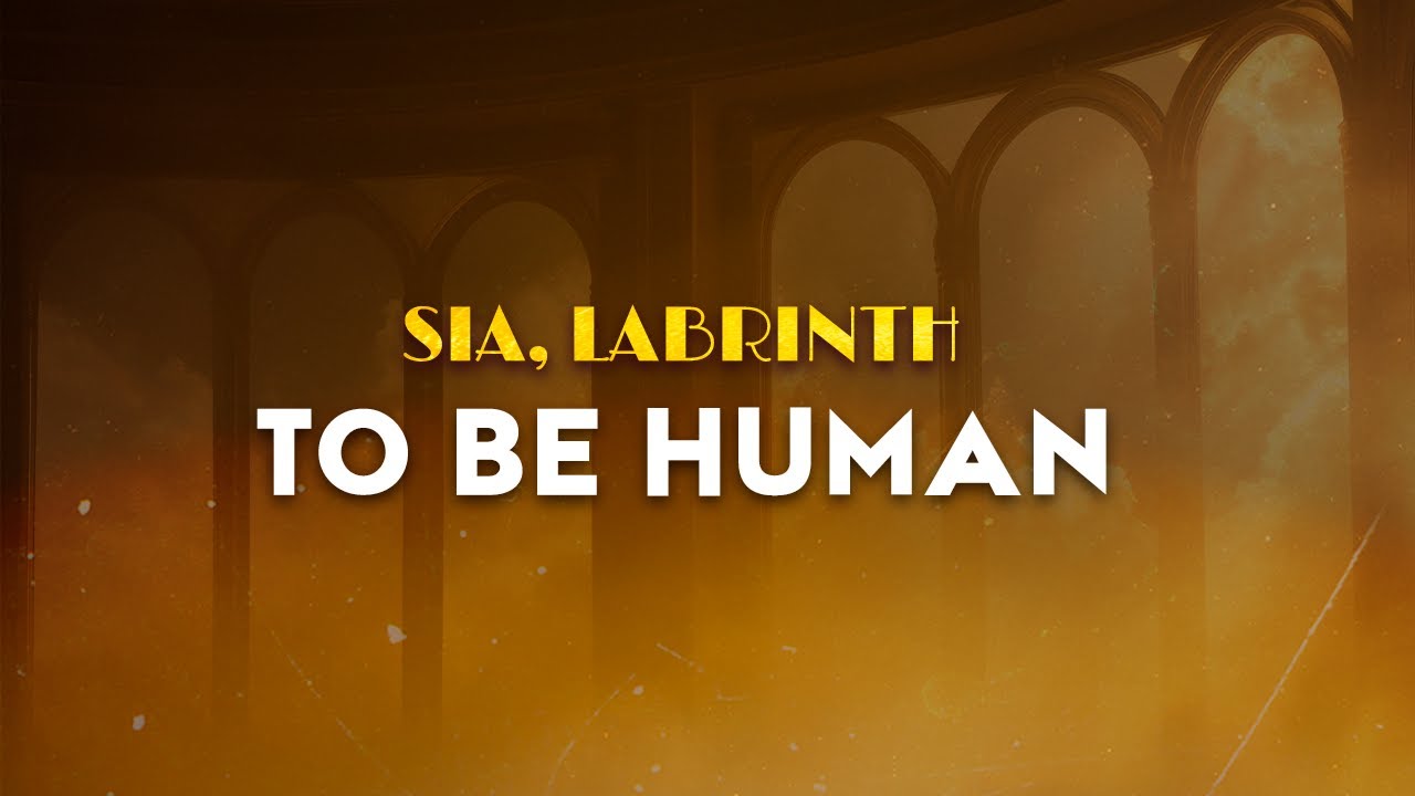 Sia ft Labrinth - To Be Human | From Wonder Woman (Lyrics)