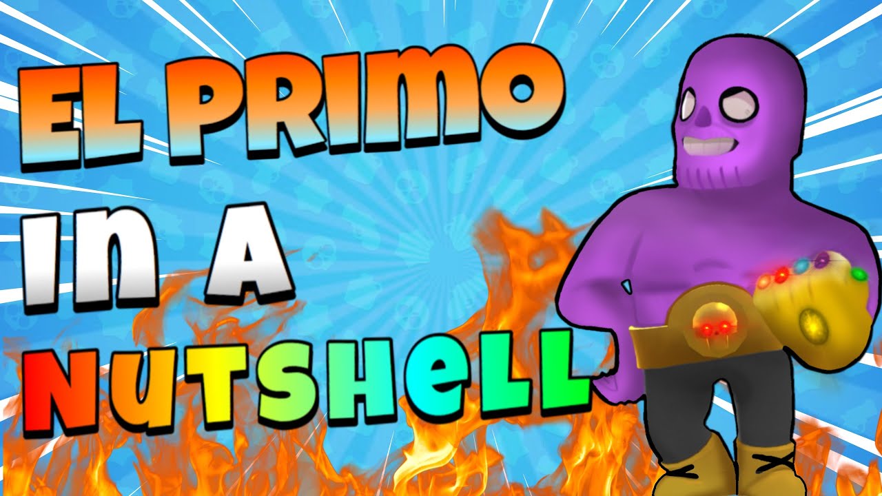 El Primo In A Nutshell Brawl Star Youtube - meme del primo brawl stars