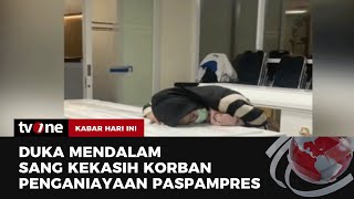 Ungkapan Duka Kekasih Korban Penyiksaan Paspampres | Kabar Hari Ini tvOne