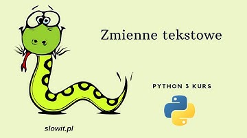 Zmienne tekstowe w Pythonie - String (Python kurs dla początkujących #5)