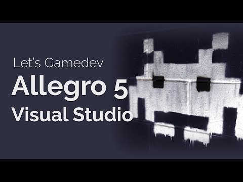 Let's Gamedev: Intro to Allegro and Visual Studio