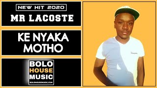 Mr Lacoste - Ke Nyaka Motho (New Hit 2020)