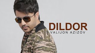 Валичон Азизов - Дилдор / Valijon Azizov - Dildor (Audio)