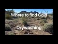Where to look for Gold Drywashing Arizona Desert. Drywashing for gold.