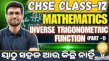 CHSE CLASS - 12 || MATHEMATICS || INVERSE TRIGONOMETRIC FUNCTION (Part-1) ||#bidyasagarclasses_chse