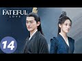المسلسل الصيني الحب المؤلم الحلقة 14 Fateful Love WeTV 