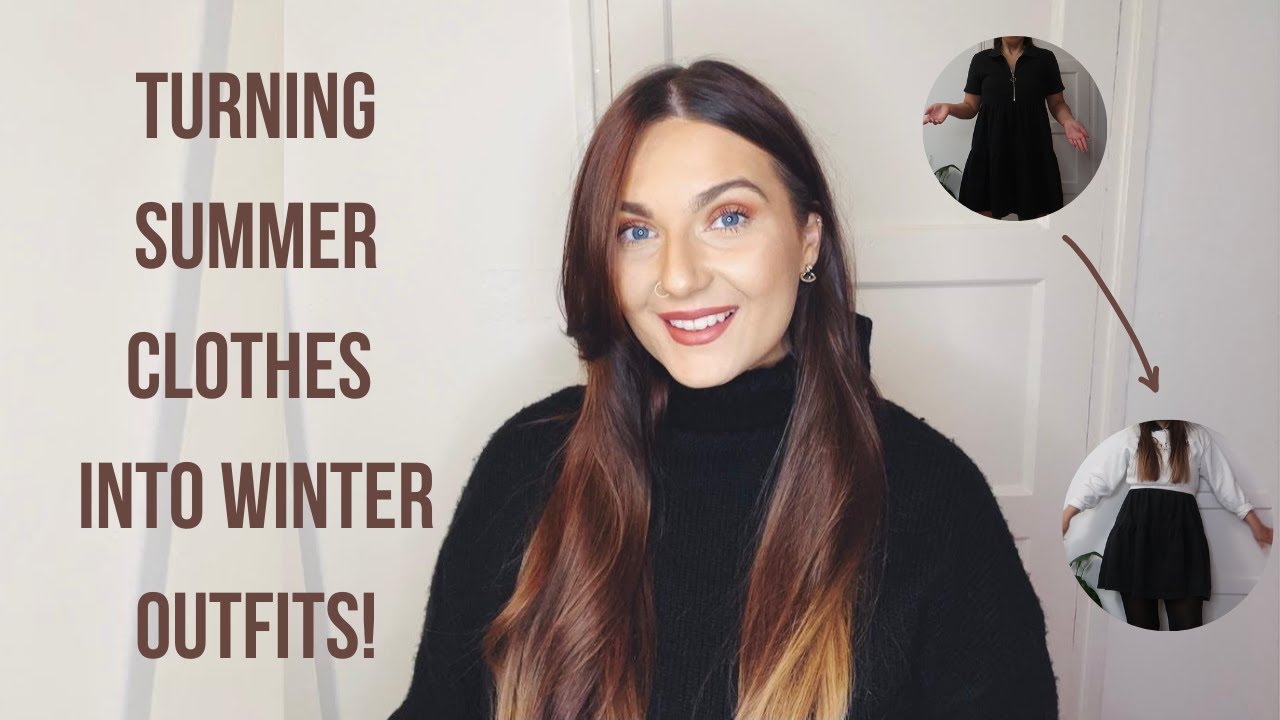 TURNING SUMMER CLOTHES INTO WINTER OUTFITS!