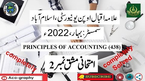 AIOU Code 438 Solved Assignment No.2 Spring 2022|| Subject: Principles Of Accounting|Level:B.A/B.com