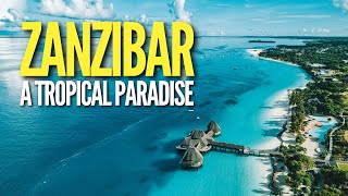 Zanzibar: a Tropical Paradise