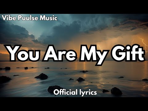You Are My Gift English Lyrics Romantic Love Song You Are My Gift English Lyrics Romantic Love Song