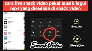 cara live snack video pakai musik yang disediakan di snack video