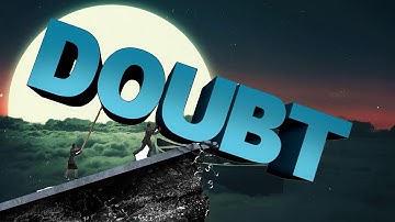 Make Doubts Disappear