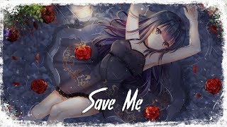 Nightcore - Save Me
