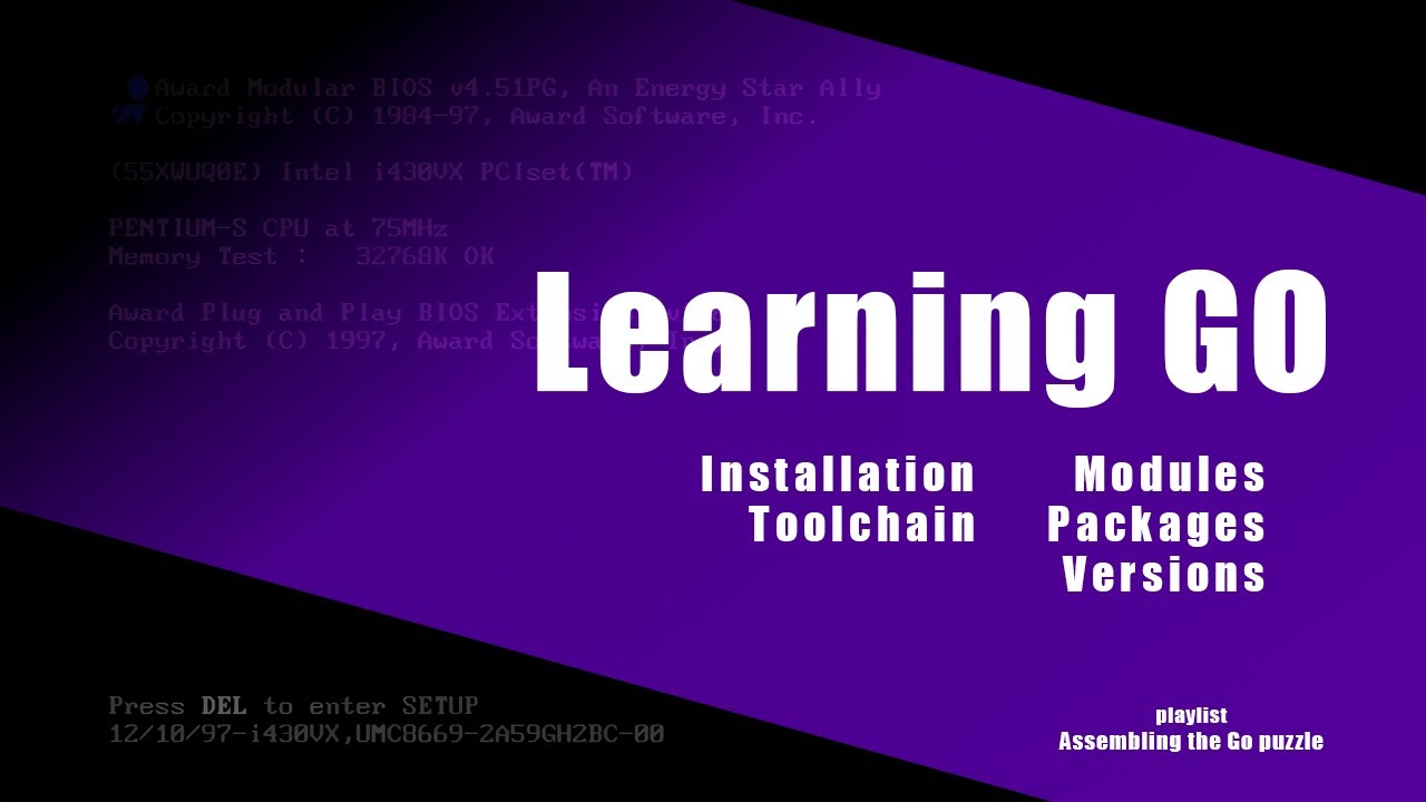 Learning GO:  installation, toolchain, modules and packages, versions