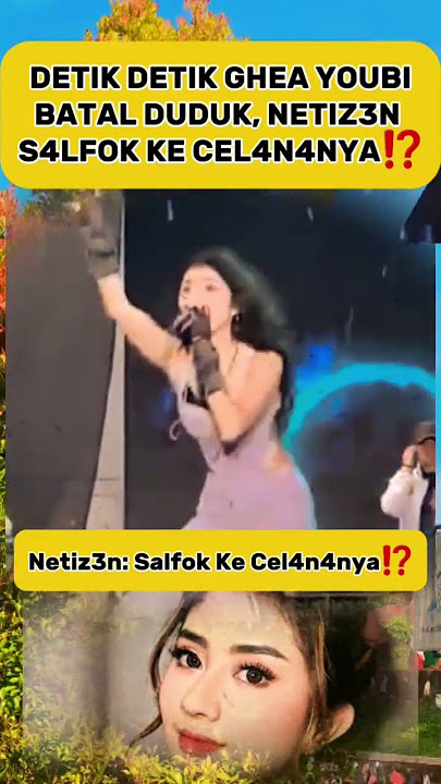Detik Detik Ghea Youbi Batal Duduk? Netiz3n Salfok Ke Celan4nya? #gheayoubi