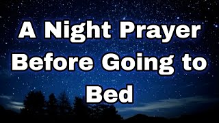 A Peaceful Night Prayer Before Sleep | Let God Calm Your Heart Tonight