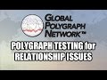 Polygraph lie detector for relationships global polygraph network