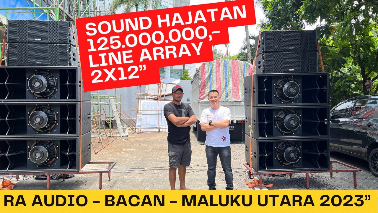 Siap Hajatan RA SOUND BACAN – LINE ARRAY Ashley TW212LA – NMAX DRAGON HUPER X1400