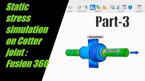 Fusion 360:Static Stress simulation on cotter joint|Determine optimum diameter|machine design|FEA