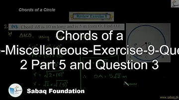 Chords of a Circle-Miscellaneous-Exercise-9-Question 2 Part 5 & Quest. 3, Math Lecture | Sabaq.pk |