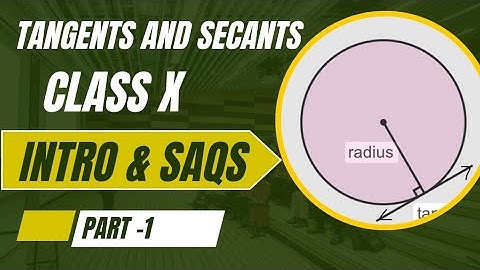 "TANGENTS &SECANTS made Simple | concept and important SAQs" class 10 #ssc #cbse 