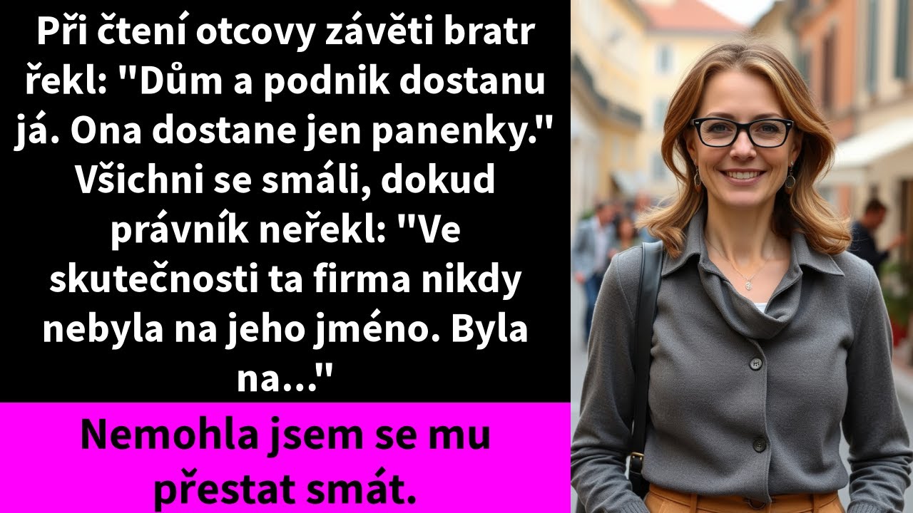 Při čtení otcovy závěti bratr řekl: 