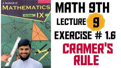 Class-9 | Unit-1 | Exercise1.6 | Explained Cramer