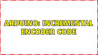 Arduino: Incremental encoder code